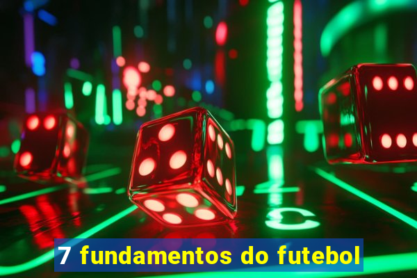 7 fundamentos do futebol